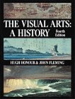 The Visual Arts: A History [Paperback] Hugh Honour John Fleming