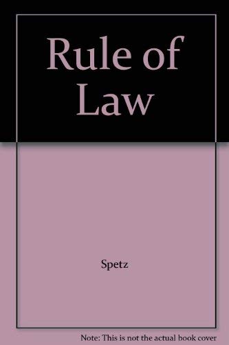 The Rule of Law: Canadian Business Law (3rd Edition) Spetz, G.S.