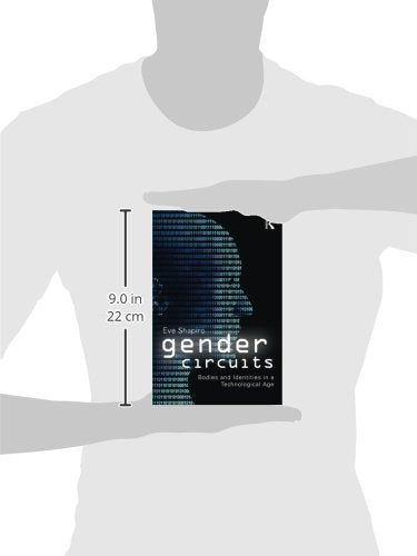 Gender Circuits: Bodies and Identities in a Technological Age (Sociology Re-Wired) Shapiro, Eve