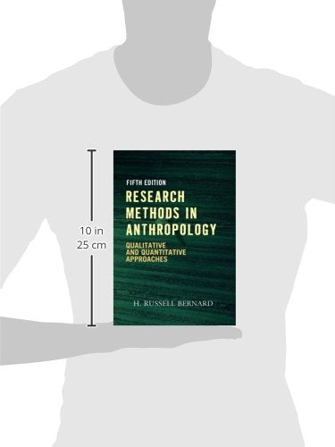 RESEARCH METHODS IN ANTHROPOLOGY 5ED: Qualitative And Quantitative Approaches Bernard University Of Florida, H. Russell