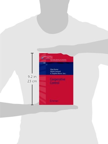 Cooperative Control: A Post-Workshop Volume, 2003 Block Island Workshop on Cooperative Control (Lecture Notes in Control and Information Sciences, 309) [Paperback] Kumar, Vijay; Leonard, Naomi and Morse, A. Stephen