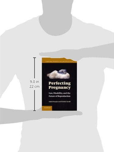 Perfecting Pregnancy: Law, Disability, and the Future of Reproduction (Cambridge Disability Law and Policy Series) [Hardcover] Karpin, Isabel and Savell, Kristin