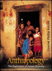 Anthropology: The Exploration of Human Diversity [Paperback] Kottak, Conrad Phillip