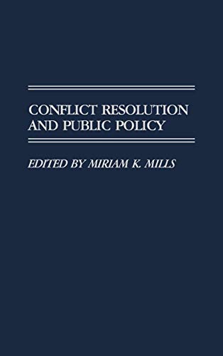 Conflict Resolution and Public Policy: (Contributions in Political Science) [Hardcover] Mills, Miriam K.