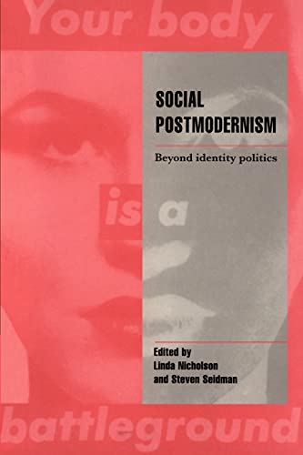 Social Postmodernism: Beyond Identity Politics (Cambridge Cultural Social Studies) [Paperback] Linda Nicholson and Steven Seidman