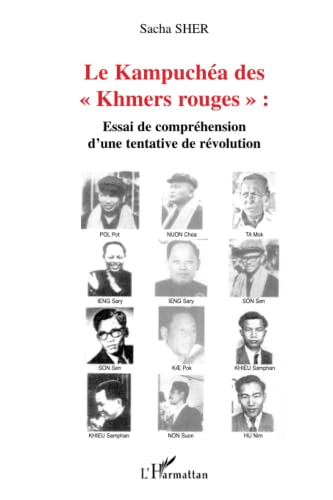 Le Kampuch�a des Khmers rouges'': Essai de compr�hension d une tentative de r�volution (French Edition) [Paperback] Sher, Sacha