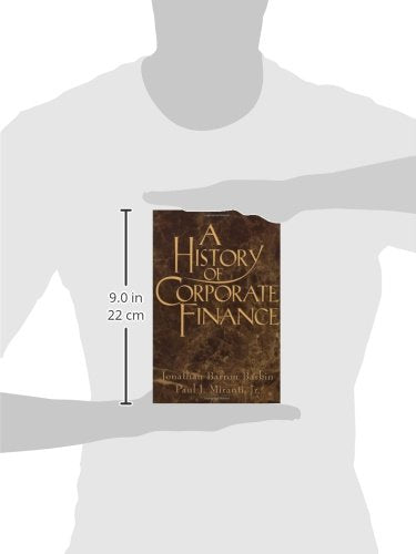 A History of Corporate Finance [Paperback] Baskin, Jonathan Barron and Miranti  Jr, Paul J.