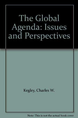 The Global Agenda: Issues and Perspectives Kegley, Charles W. and Wittkopf, Eugene R.