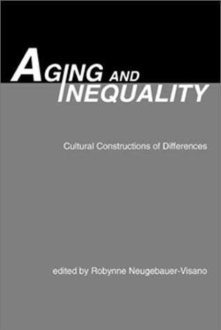 Aging And Inequality Cultural Constructions