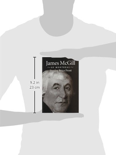 James McGill of Montreal [Paperback] Frost, Stanley Brice