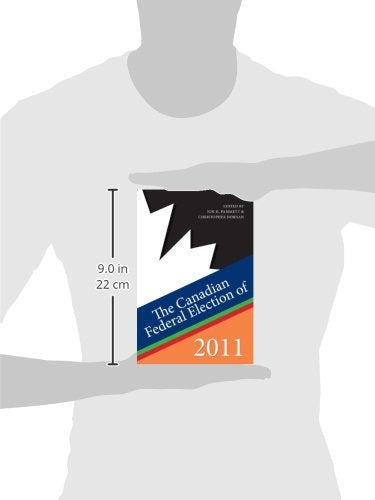 The Canadian Federal Election of 2011 [Paperback] Pammett, Jon H. and Dornan, Christopher