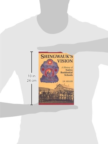 Shingwauk's Vision A History Of Native Residential Schools