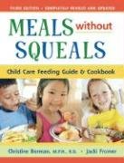 Meals Without Squeals Child Care Feeding Guide & Cookbook