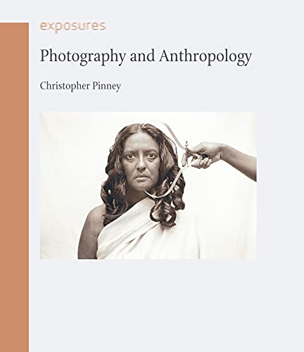 Photography and Anthropology (Exposures) [Paperback] Pinney, Christopher