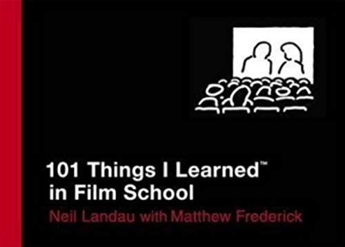 101 Things I Learned in Film School Neil Landau and Matthew Frederick