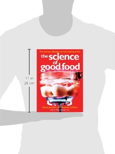 The Science Of Good Food The Ultimate Reference On How Cooking Works