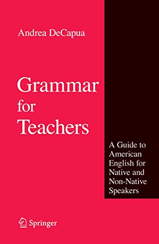 Grammar For Teachers A Guide To American English For Native And Non Native Speakers