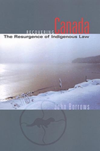 Recovering Canada: The Resurgence of Indigenous Law [Paperback] Borrows, John