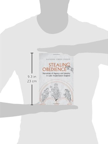 Stealing Obedience Narratives Of Agency And Identity In Later Anglo Saxon England