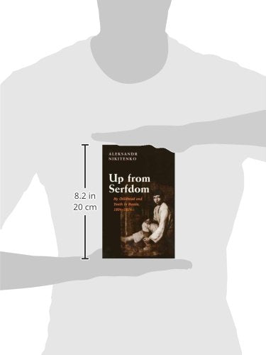 Up from Serfdom: My Childhood and Youth in Russia, 1804-1824 [Paperback] Nikitenko, Aleksandr; Jacobson, Helen Saltz and Jacobson, Ms. Helen Saltz