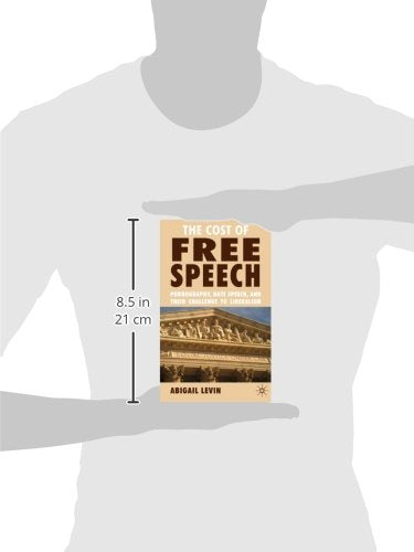 The Cost of Free Speech: Pornography, Hate Speech, and their Challenge to Liberalism [Hardcover] Levin, A.