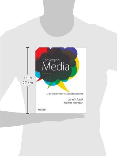 Converging Media: A New Introduction to Mass Communication Pavlik, John V. and McIntosh, Shawn