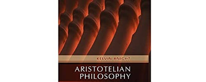 Aristotelian Philosophy: Ethics and Politics from Aristotle to MacIntyre [Hardcover] Knight, Kelvin