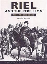 Riel And The Rebellion