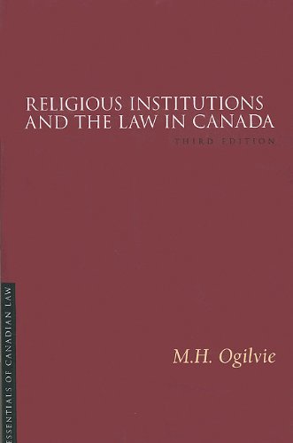 Religious Institutions and the Law in Canada, 3/E (Essentials of Canadian Law) Ogilvie, M H