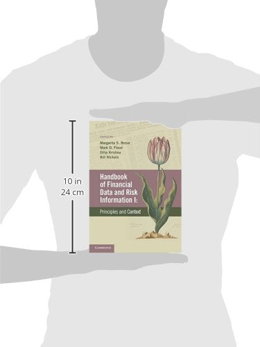 Handbook of Financial Data and Risk Information I: Volume 1: Principles and Context [Hardcover] Brose, Margarita S.; Flood, Mark D.; Krishna, Dilip and Nichols, Bill