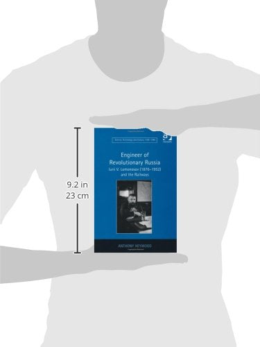 Engineer of Revolutionary Russia: Iurii V. Lomonosov (1876�1952) and the Railways (Science, Technology and Culture, 1700-1945) [Hardcover] Heywood, Anthony