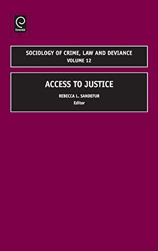 Access to Justice (Sociology of Crime, Law & Deviance) (Sociology of Crime, Law and Deviance) [Hardcover] R. Sandefur