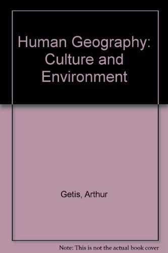 Human Geography: Culture and Environment Getis, Arthur; Getis, Judith and Fellmann, Jerome Donald