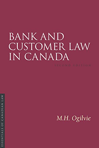 Bank and Customer Law in Canada, 2/E (Essentials of Canadian Law) [Paperback] Ogilvie, M H