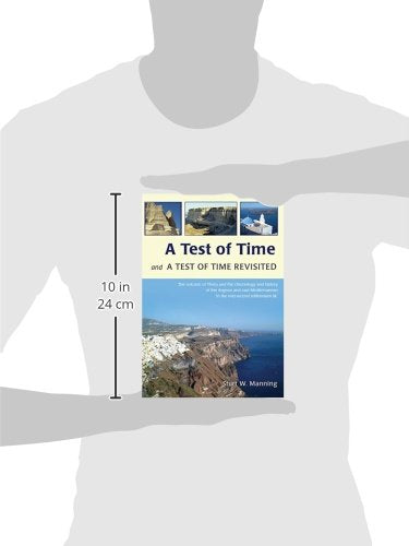 A Test Of Time And A Test Of Time Revisited The Volcano Of Thera And The Chronology And History Of The Aegean And East Mediterranean In The Mid Second Millennium Bc