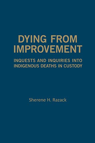 Dying From Improvement Inquests And Inquiries Into Indigenous Deaths In Custody