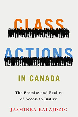 Class Actions In Canada The Promise And Reality Of Access To Justice