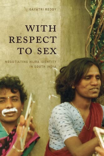 With Respect To Sex Negotiating Hijra Identity In South India