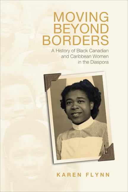 Moving Beyond Borders A History Of Black Canadian And Caribbean Women In The Diaspora