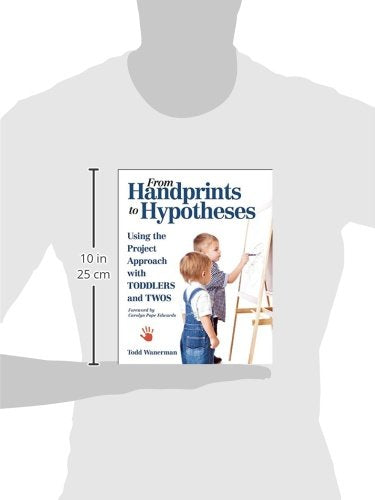 From Handprints to Hypotheses: Using the Project Approach with Toddlers and Twos (NONE) [Paperback] Wanerman, Todd