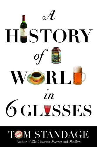 A History Of The World In Six Glasses