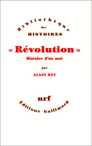 'R�volution': Histoire d'un mot [Paperback] Rey, Alain