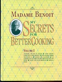 Madame Benoit My Secrets For Better Cooking