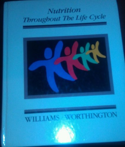 Nutrition throughout the life cycle [Hardcover] Sue R. Williams