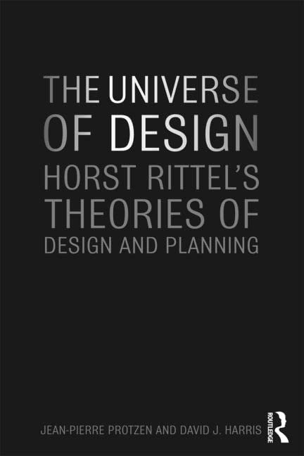 The Universe Of Design Horst Rittel's Theories Of Design And Planning