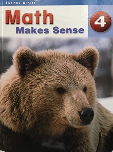 Addison Wesley Math Makes Sense - 4 (Addison Wesley Math Makes Sense) [Hardcover] Peggy Morrow