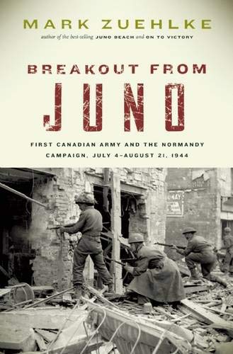 Breakout From Juno First Canadian Army And The Normandy Campaign