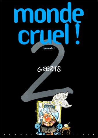 Monde cruel - tome 2 - Bonsoir ! Geerts