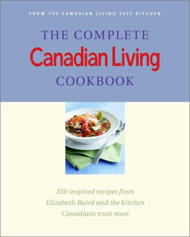 The Complete Canadian Living Cookbook