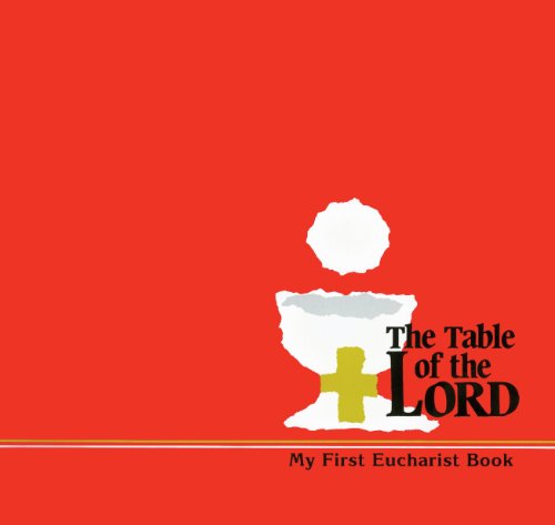 The Table Of The Lord   Child's Book A First Eucharist Preparation Program For Ages